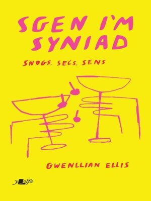 cover image of Sgen I'm Syniad--Snogs, Secs, Sens
